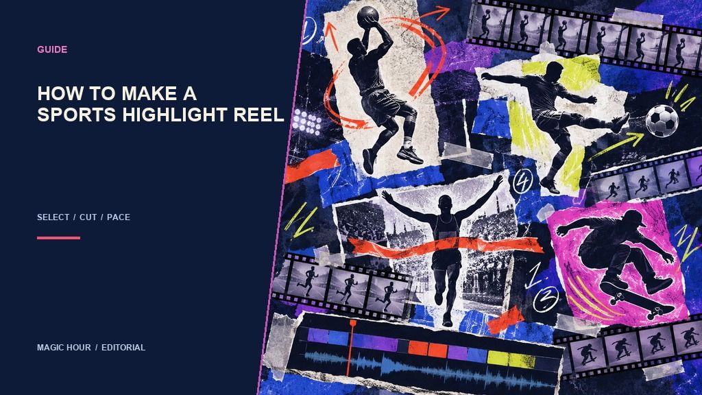 Sports zine collage showing selection, pacing, and editing for a highlight reel