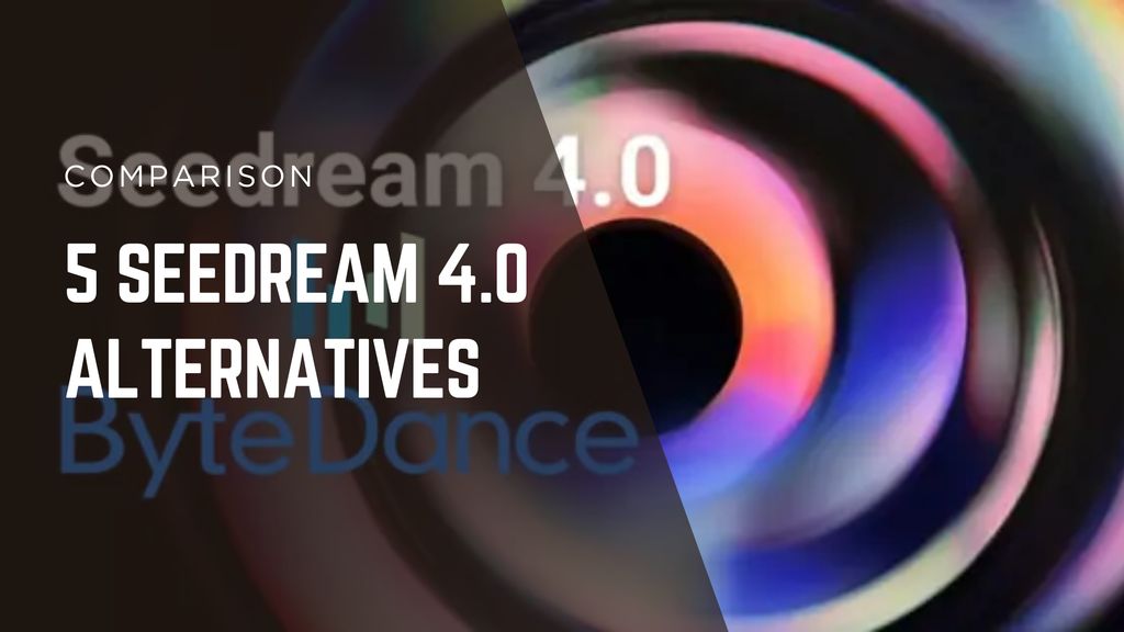 Seedream 4.0 alternatives comparison overview with AI image-to-video tools.