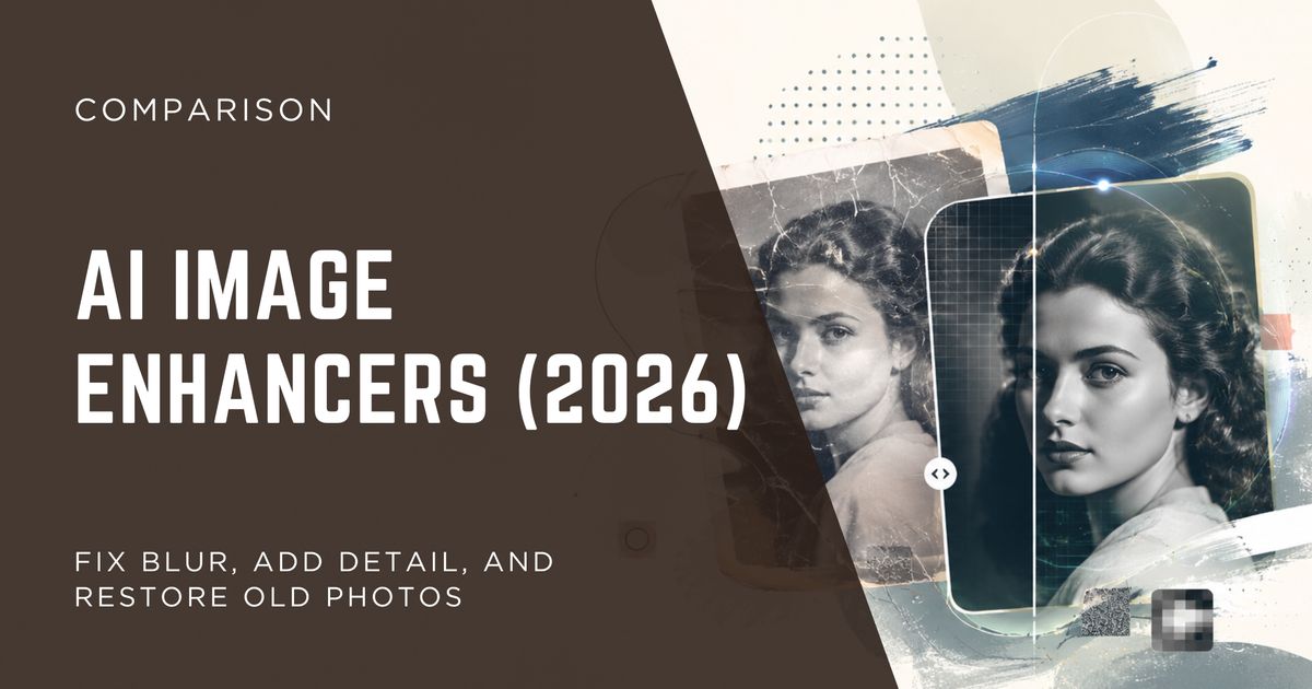 Best AI Image Enhancers (2026): Fix Blur, Add Detail, and Restore Old ...