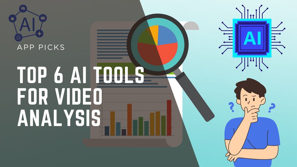 Top 6 AI Tools for Video Analysis