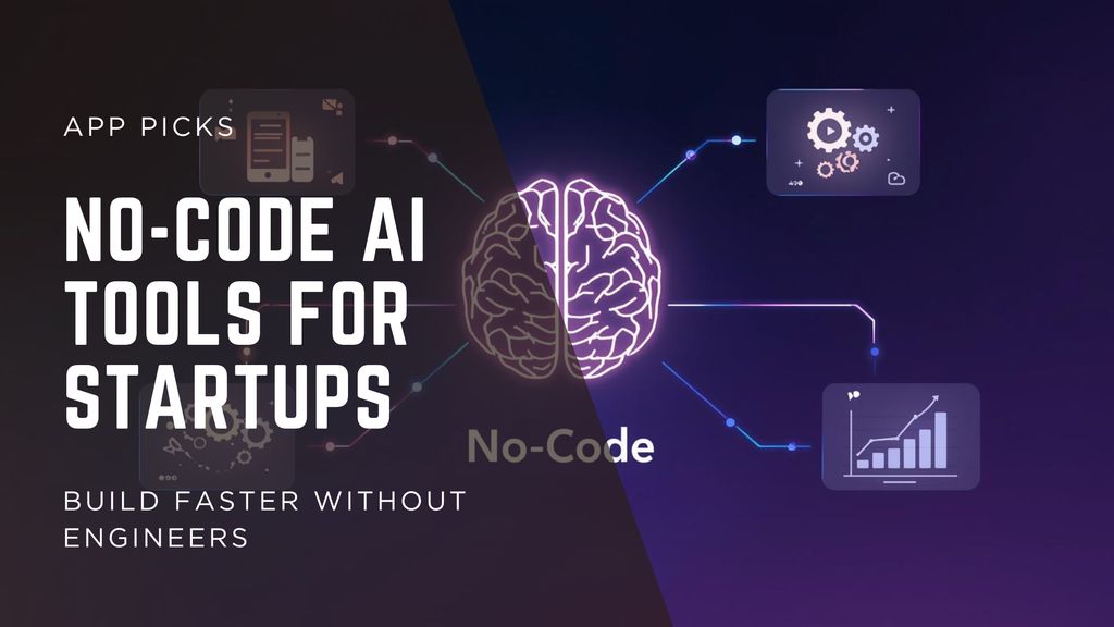 Top no-code AI tools for startups to build and launch products without coding