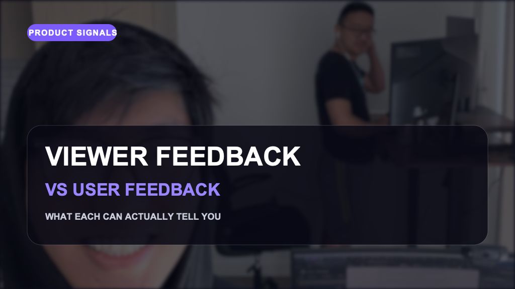Viewer feedback and user feedback compared as distinct product signals